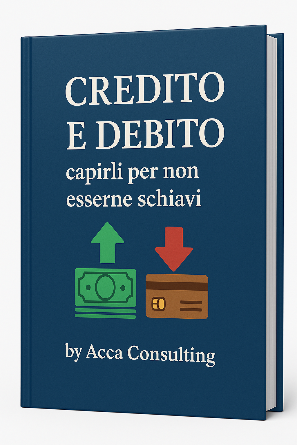 Credito e Debito: capirli per non esserne schiavi